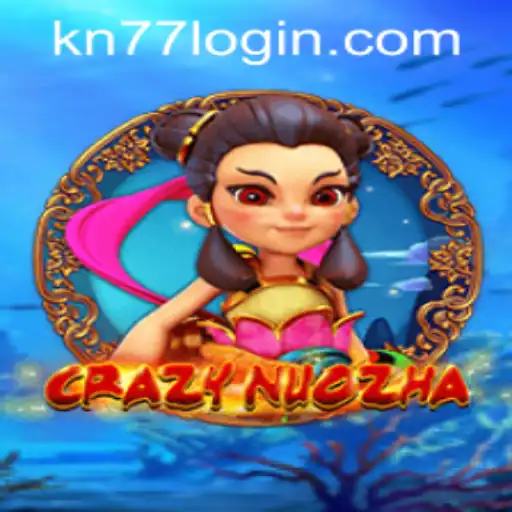 CrazyNuoZha: A Comprehensive Guide to the Game and KN77 PH Login
